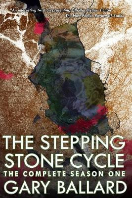 The Stepping Stone Cycle: The Complete Season One Gary Ballard 9781095300541