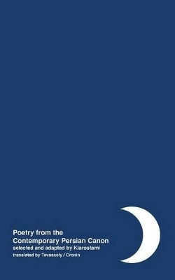 Night: Poetry from the Contemporary Persian Canon Vol. 1 [Persian / English dual language] Abbas Kiarostami (Filmmaker) 9781942782223