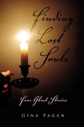 Finding Lost Souls by Gina Pagan Finding Lost Souls by Gina Pagan
