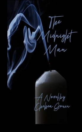 The Midnight Man Chelsea Gouin 9781628282160