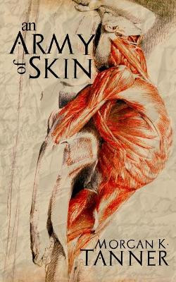 An Army of Skin Morgan K Tanner 9781793133243