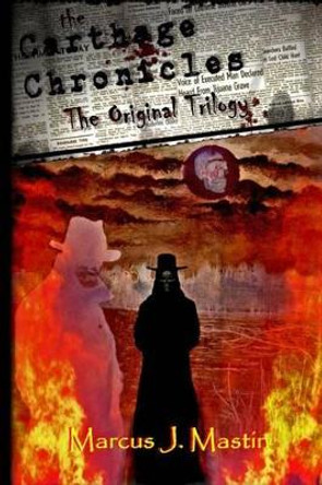 The Carthage Chronicles: The Original Trilogy Marcus Mastin 9781438248431