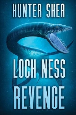 Loch Ness Revenge by Hunter Shea