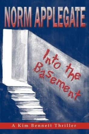 Into The Basement Norm Applegate 9781440434693