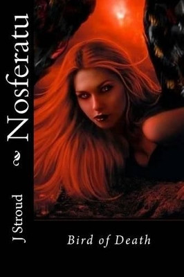 Nosferatu by J S Stroud