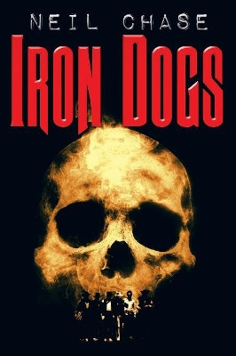 Iron Dogs Neil Chase 9781458221698