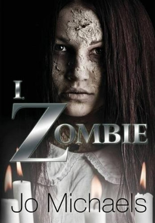 I, Zombie Jo Michaels 9781304690128