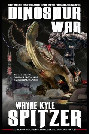 Dinosaur War Wayne Kyle Spitzer 9781096321484