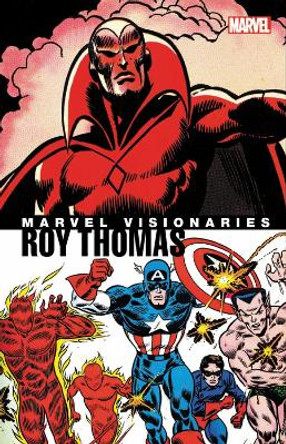 Marvel Visionaries: Roy Thomas Roy Thomas 9781302918408