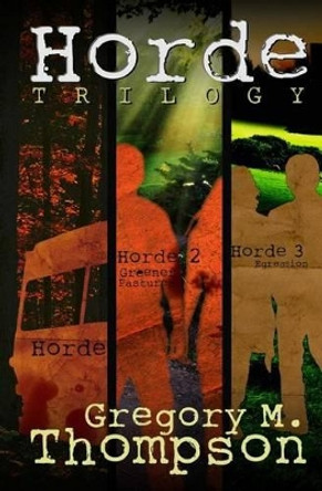 Horde Trilogy Gregory M Thompson 9781477522301