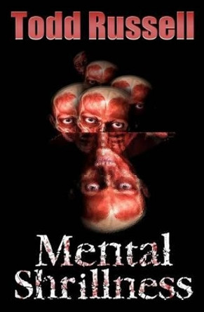 Mental Shrillness by Todd Russell