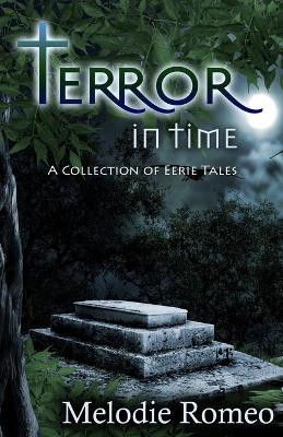 Terror in Time by Melodie Romeo