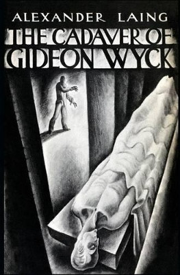 The Cadaver of Gideon Wyck Alexander Laing 9781943910533