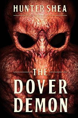 The Dover Demon by Hunter Shea