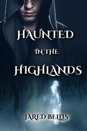 Haunted in the Highlands Jared Bellis 9781097174683