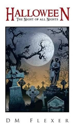 Halloween: The Night of All Nights DM Flexer 9781491809280