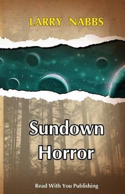Sundown Horror by Larry Nabbs