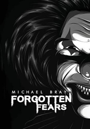 Forgotten Fears Hardback Edition Michael Bray 9781326330002