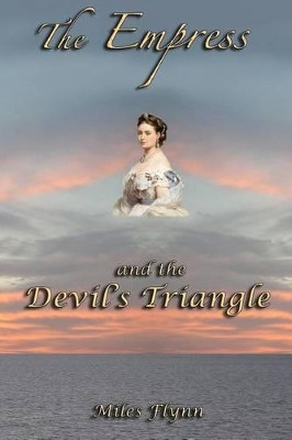The Empress and the Devil's Triangle by Miles Flynn