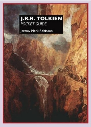 J.R.R. Tolkien: Pocket Guide JEREMY MARK ROBINSON 9781861712783