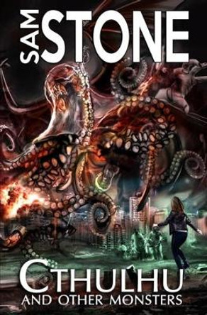 Cthulhu and Other Monsters Sam Stone 9781845831226