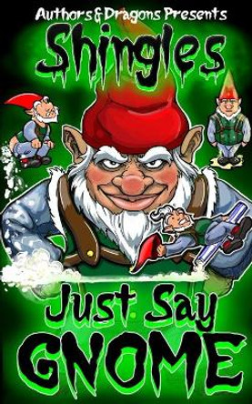 Just Say Gnome Authors and Dragons 9781704264738