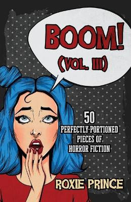 BOOM! (Vol. III) by Roxie Prince