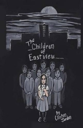 The Children of Eastview Clinton Robert Jordan 9781493587599