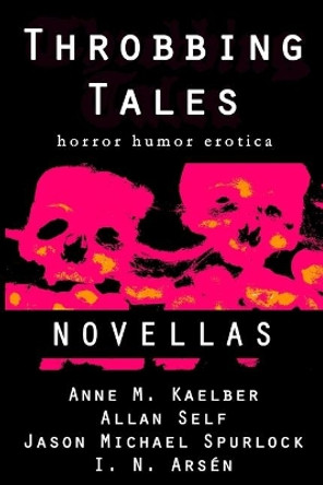 Throbbing Tales: Novellas 2019 Michael J H MacNeill 9781704380025