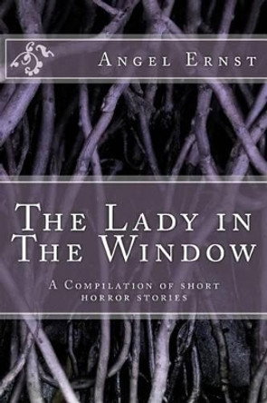 The Lady in The Window by Angel C Ernst