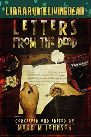 Letters From The Dead Mark M Johnson 9781451583076