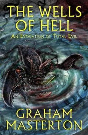 The Wells of Hell Graham Masterton 9781845839260