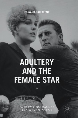 Adultery and the Female Star by Edward Gallafent