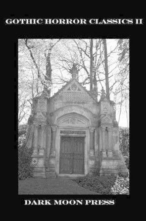 Gothic Horror Classics 2 Eric Vernor 9781490518107