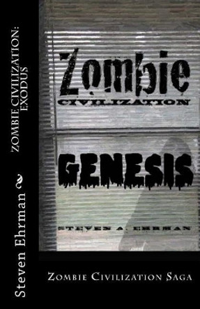 Zombie Civilization: Exodus Steven Ehrman 9781490521404