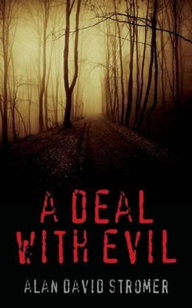 A Deal with Evil Alan David Stromer 9781490535807