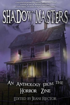 Shadow Masters: An Anthology from The Horror Zine Christian A Larsen 9781927792049