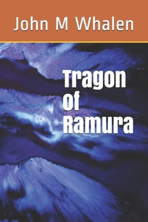 Tragon of Ramura by John M Whalen