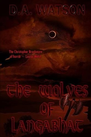 The Wolves of Langabhat D a Watson 9781907954450