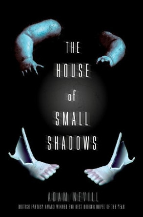 The House of Small Shadows Adam Nevill 9781250068811