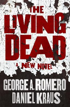 The Living Dead George A Romero 9781250305121