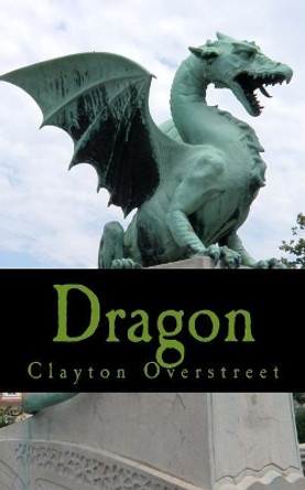 Dragon Clayton Overstreet 9781545169056