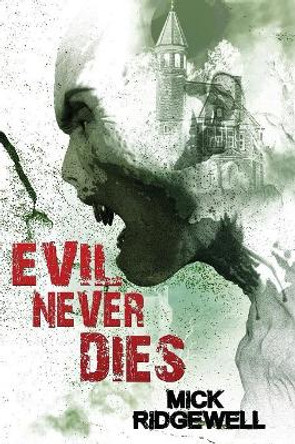 Evil Never Dies Mick Ridgewell 9781947227071