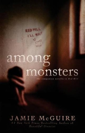 Among Monsters: A Red Hill Novella Jamie McGuire 9781502937537