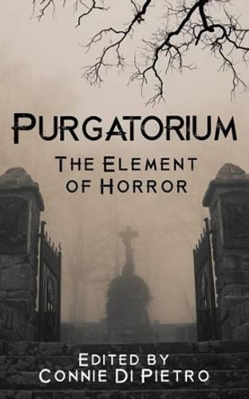 Purgatorium: The Element of Horror Connie Di Pietro 9781537770437