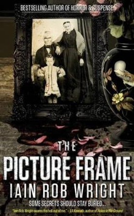 The Picture Frame Iain Rob Wright 9781503174146