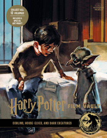 Harry Potter: The Film Vault - Volume 9: Goblins, House-Elves, and Dark Creatures Jody Revenson 9781789094879