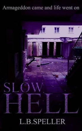 Slow Hell L B Speller 9781515138082