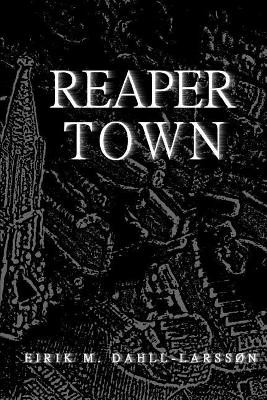 Reaper Town by Eirik Moe Dahll-Larsson