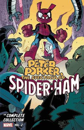 Peter Porker, The Spectacular Spider-ham: The Complete Collection Vol. 2 Steve Mellor 9781302923662